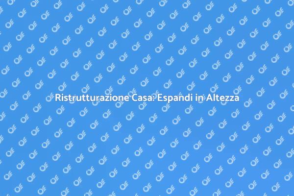 Espandi il Tuo Spazio Abitativo in Altezza