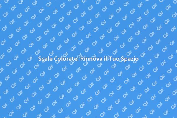 Rinnova le Tue Scale con Stile
