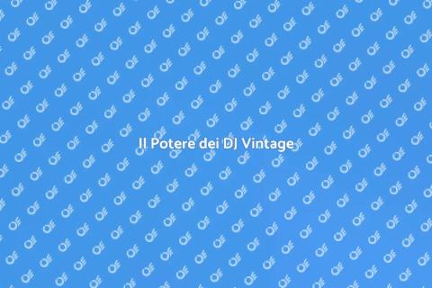 DJ Vintage: Emozioni senza Tempo
