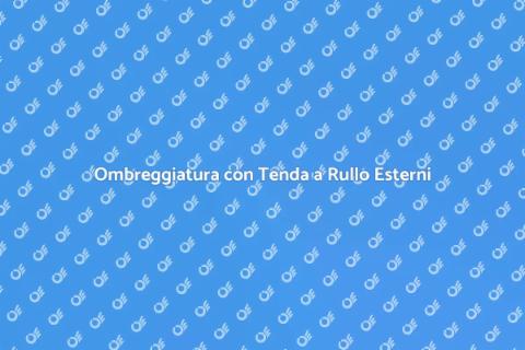 Tenda a Rullo con Cassonetto Esterni