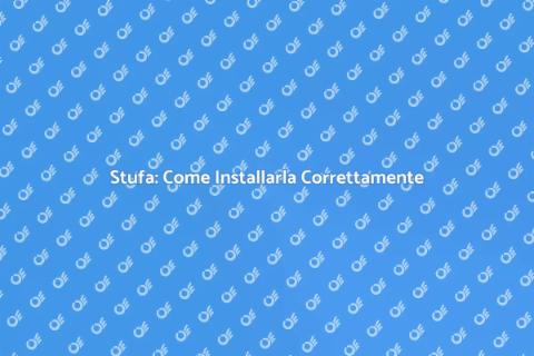 Installare una Stufa in Casa