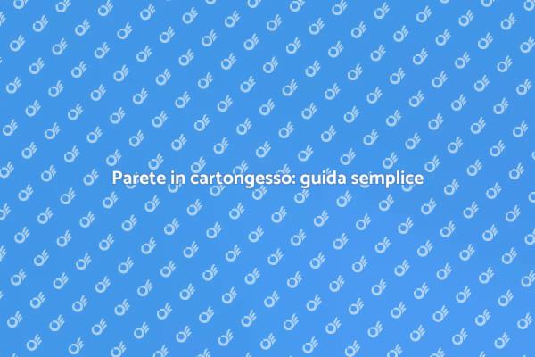 Creare pareti in cartongesso facilmente