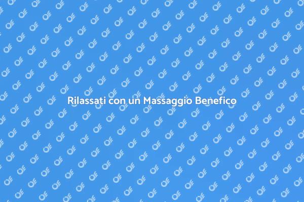 L'Arte del Massaggio Rilassante