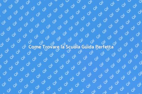 Scelta della Scuola Guida Perfetta