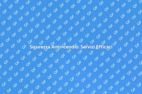 Assistenza Tecnica Antincendio Sicura