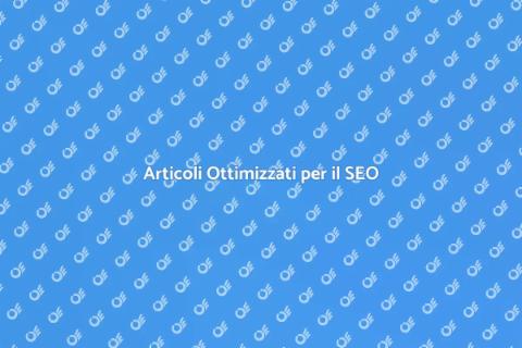 Creazione Articoli SEO per Visibilità