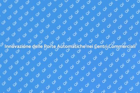 Porte Automatiche per Centri Commerciali