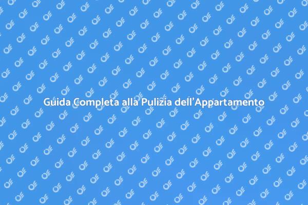 Pulizia Completa di un Appartamento
