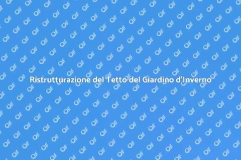Sostituire il Tetto del Giardino d'Inverno