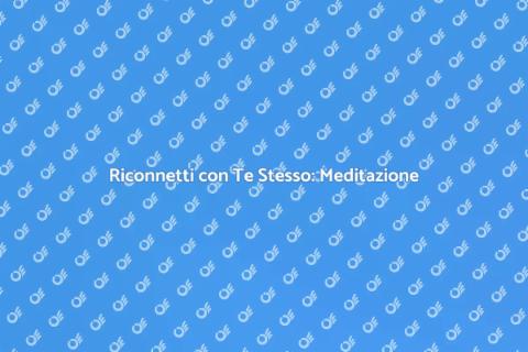 Meditazione Guidata per il Benessere