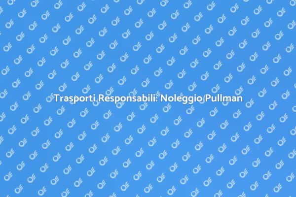 Pullman con Autista: Scelta Sostenibile