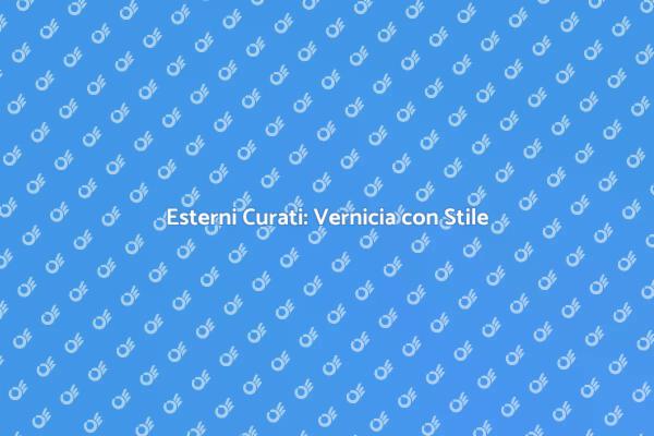 Proteggi e Trasforma i Tuoi Esterni