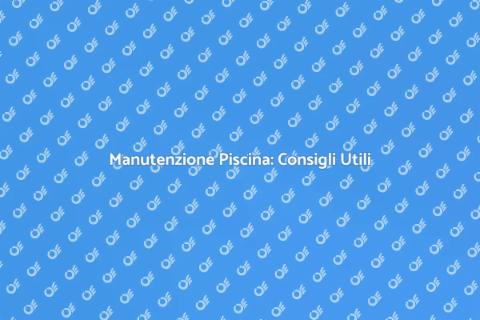 Pulizia Piscine: Guida Completa e Facile