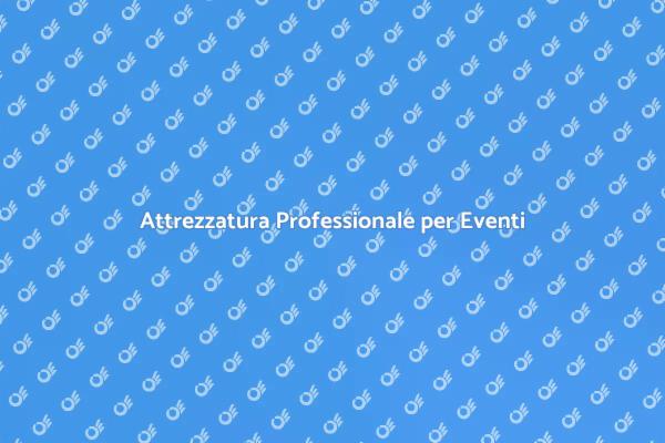 Eventi Indimenticabili con Noleggio Attrezzature