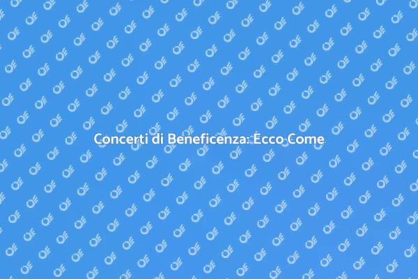 Come Organizzare un Concerto di Beneficenza