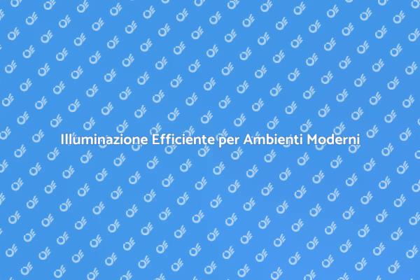 Ottimizza la Tua Illuminazione Elettrica