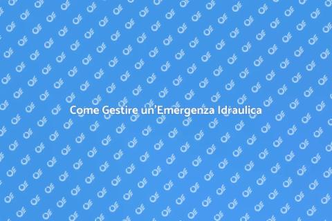 Intervento Idraulico Urgente: Cosa Fare