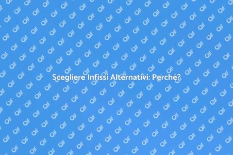 No Infissi in PVC: Opzioni Alternative