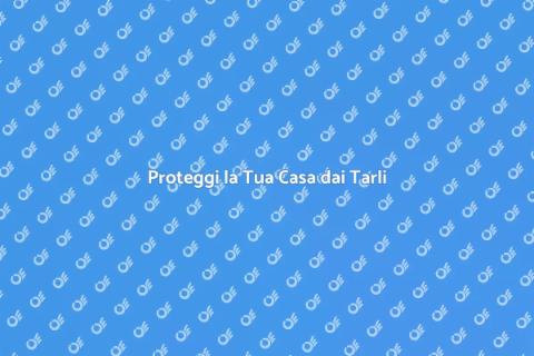 Trattamento Antitarli per la Casa
