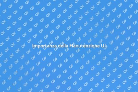 Manutenzione Interfaccia Utente di Qualità