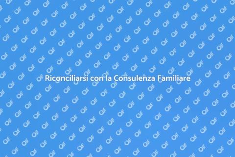 Consulenza Familiare: Riconciliarsi Insieme
