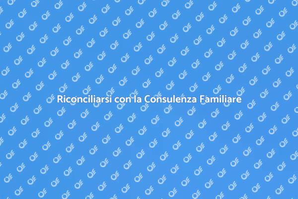 Riconciliazione Familiare: Scopri di Più