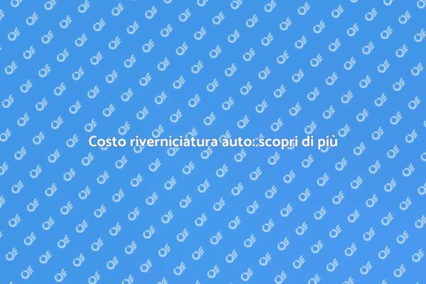 Riverniciazione auto: costi e benefici