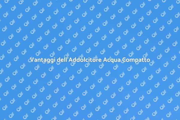 Perché Scegliere un Addolcitore Acqua