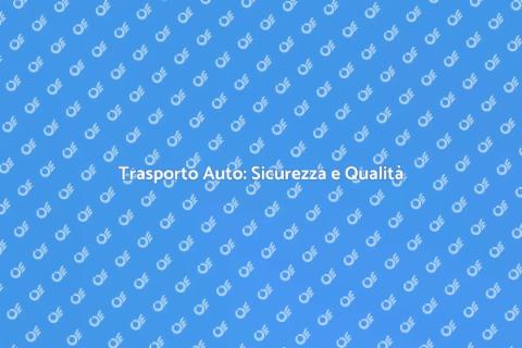 Trasporto Auto: Servizio Professionale