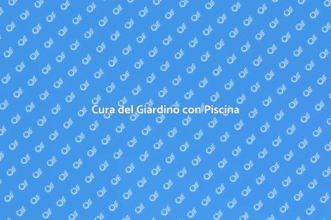 Manutenzione Giardino con Piscina