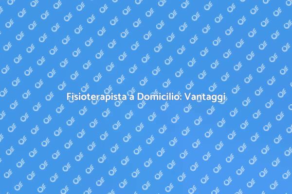 Trattamenti Fisioterapici a Domicilio