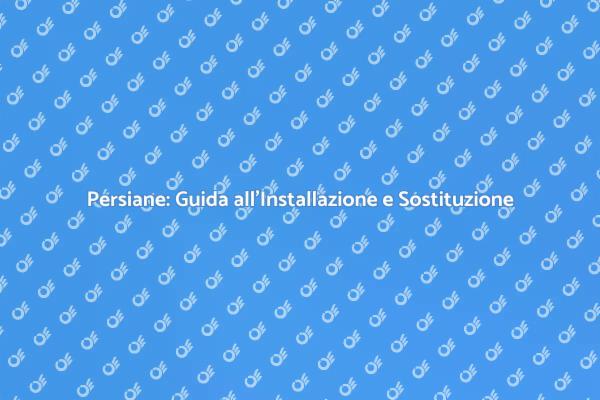 Persiane: Estetica e Funzionalità