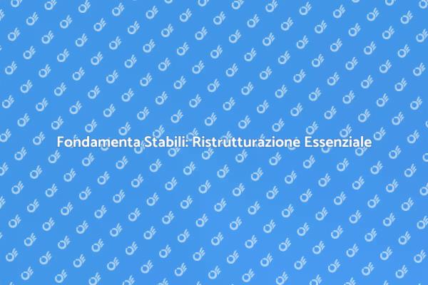 Fondamenta: la Chiave per la Stabilità