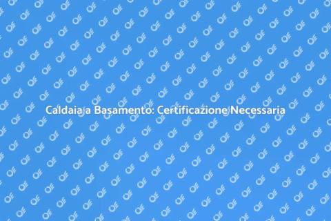 Certificazione Energetica Caldaia Basamento
