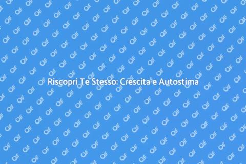 Crescita Personale e Autostima
