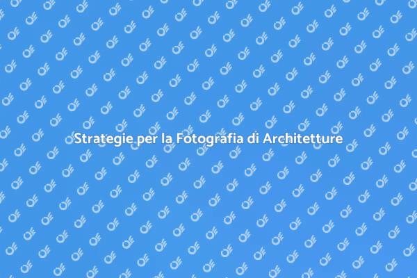 Arte della Fotografia di Architetture