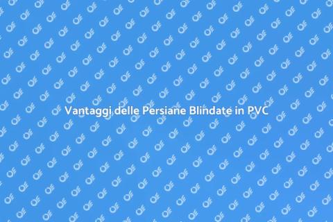 Persiane Blindate: Sicurezza e Stile