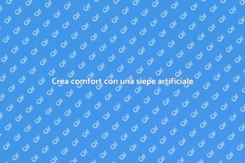 Siepe artificiale per un'atmosfera accogliente