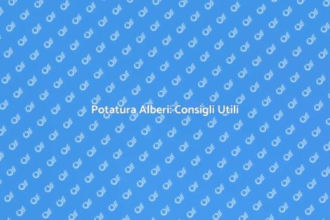Far Potare gli Alberi: Guida Pratica