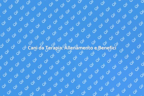 I Benefici dell'Allenamento di Cani da Terapia
