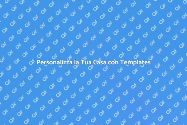 Trasforma la Tua Casa con un Template
