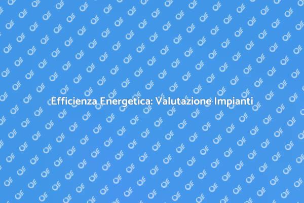 Prestazioni Impianti: Efficienza Garantita