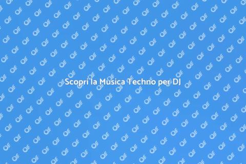 Guida Completa per DJ di Musica Techno