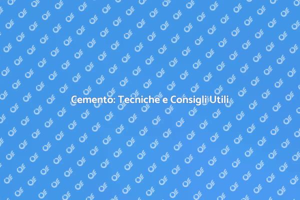 Cemento: Fondamentali per Costruire