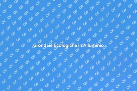Grondaie in Alluminio Sostenibili