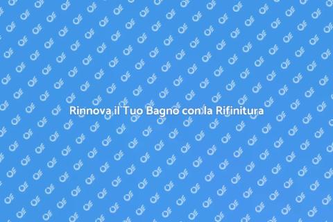 Rifinitura Vasca: Trasforma il Tuo Bagno