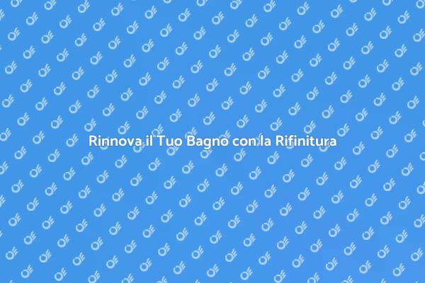 Ristrutturazione Vasca: Soluzioni Innovative