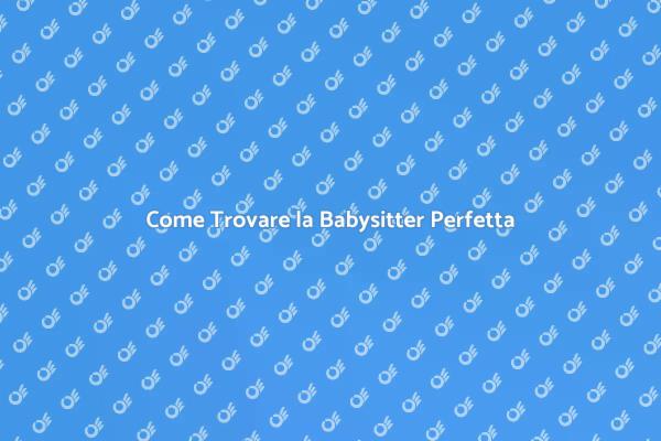 Babysitter: La Soluzione per Genitori