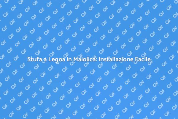 Come Installare una Stufa a Legna