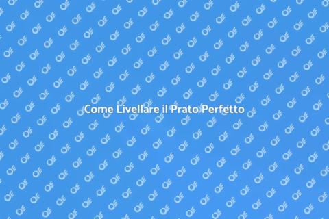 Livellatura del Prato: Guida Pratica